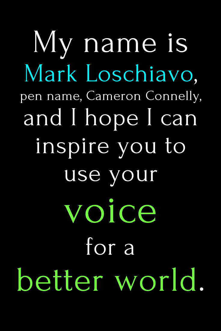 My name is Mark Loschiavo — I hope to inspire people to use their voice